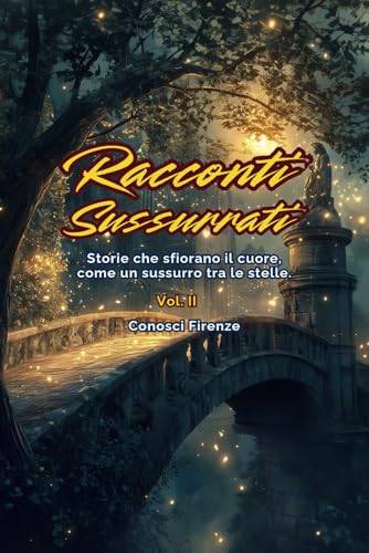 Racconti sussurrati – Volume II Ci sono storie che sfiorano l’anima come il vento tra le foglie, che brillano nel silenzio come stelle lontane.: ... nel quotidiano. (Racconti per sognare.) von Independently published
