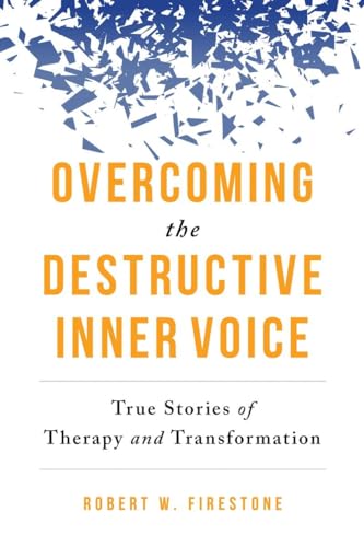 Overcoming the Destructive Inner Voice: True Stories of Therapy and Transformation von Prometheus Books