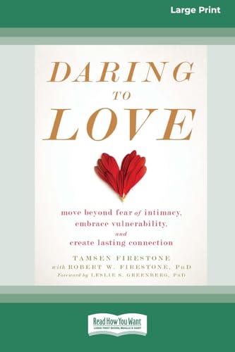Daring to Love: Move Beyond Fear of Intimacy, Embrace Vulnerability, and Create Lasting Connection (16pt Large Print Format) von ReadHowYouWant