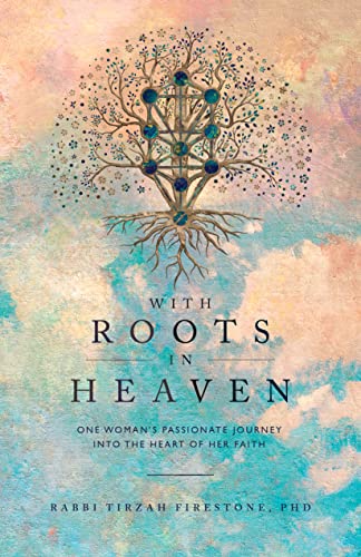 With Roots in Heaven: One Woman's Passionate Journey into the Heart of Her Faith von Monkfish Book Publishing