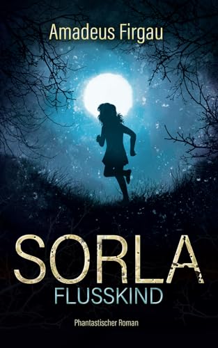 Sorla: Flusskind von KopfKino-Verlag Thomas Dellenbusch
