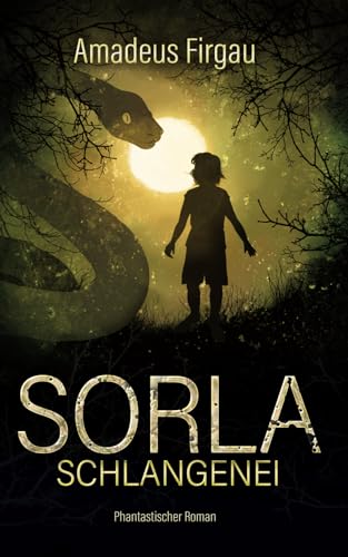 Sorla: Schlangenei von KopfKino-Verlag Thomas Dellenbusch