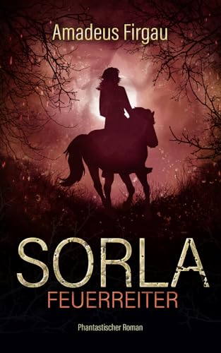 Sorla: Feuerreiter von KopfKino-Verlag Thomas Dellenbusch