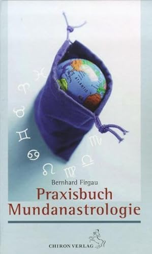 Praxisbuch der Mundanastrologie (Standardwerke der Astrologie) von Chiron Verlag