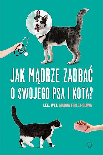 Jak mądrze zadbać o swojego psa i kota? von Otwarte