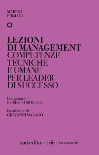 Lezioni di management. Competenze tecniche e umane per leader di successo von Post Editori