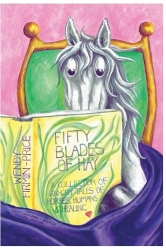 Fifty Blades of Hay: A Collection of Ranchy tales of Horses Humans and Healing von Independently published