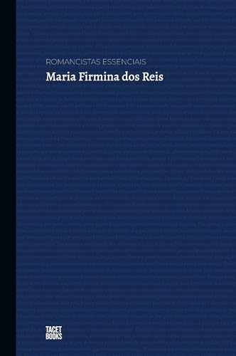 Romancistas Essenciais - Maria Firmina dos Reis von Tacet Books