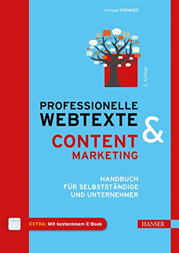 Professionelle Webtexte & Content Marketing: Handbuch für Selbstständige und Unternehmer