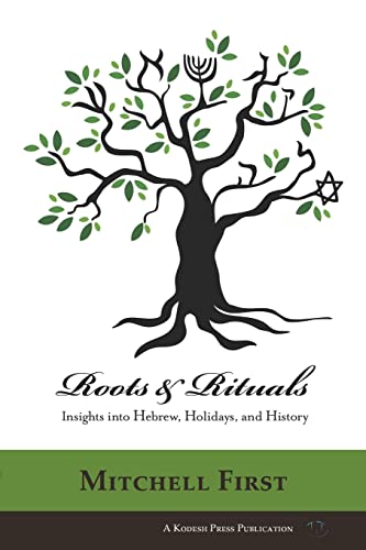 Roots and Rituals: Insights into Hebrew, Holidays, and History von Kodesh Press