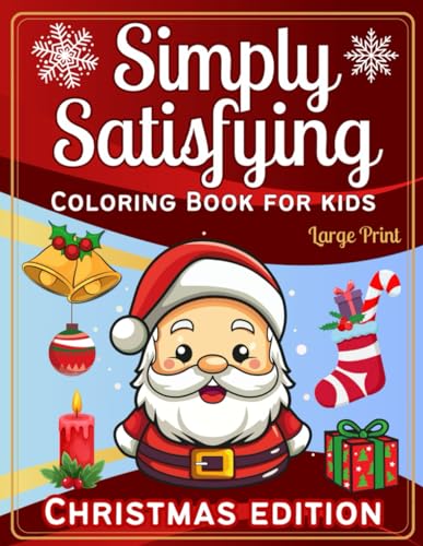 Simply Satisfying Coloring Book for Kids Large Print - Winter Wonderland in a Christmas Edition: Bold and Easy Christmas Coloring: A Thick Line Extravaganza: A Perfect Gift for the Whole Family
