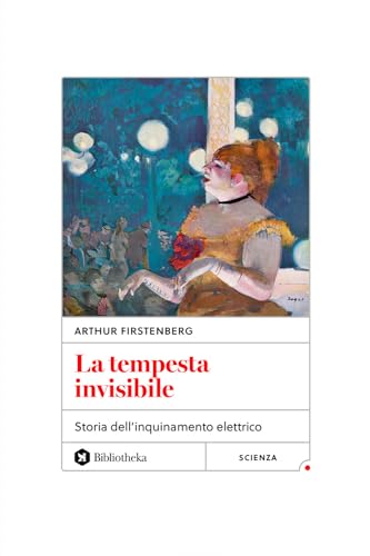 La tempesta invisibile. Storia dell'inquinamento elettrico. Nuova ediz. (Reti) von Bibliotheka Edizioni