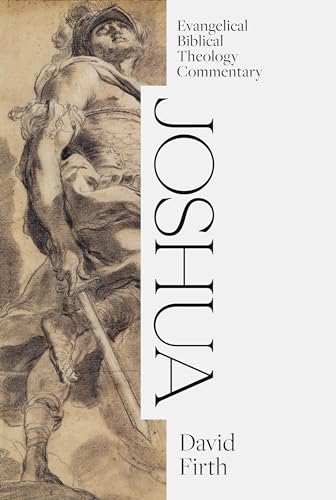 Joshua (Evangelical Biblical Theology Commentary)