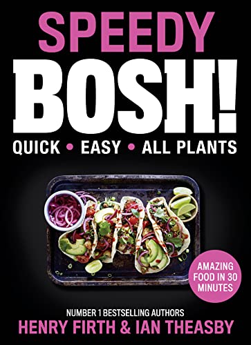 Speedy BOSH!: The Sunday Times best-selling, award-winning collection of over 100 fast and easy vegan plant-based recipes von Harper Collins Publ. UK