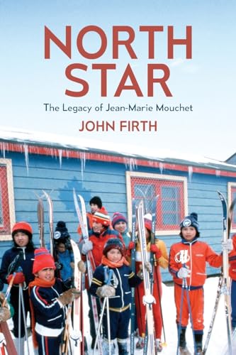 North Star: The Legacy of Jean-Marie Mouchet von FriesenPress