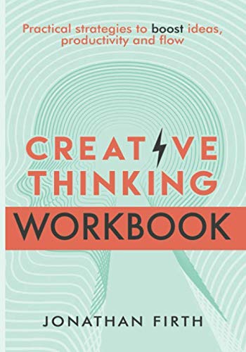Creative Thinking Workbook: Boost your ideas, productivity and flow von Arboretum Books