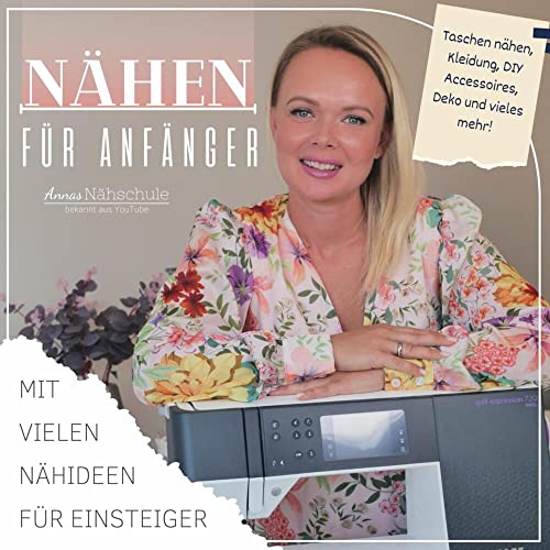 Nähen für Anfänger: Mit vielen Nähideen für Einsteiger - Taschen nähen, Kleidung, DIY Accessoires, Deko und vieles mehr! von Eulogia Verlags GmbH