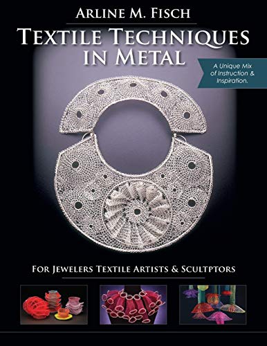 Textile Techniques in Metal: For Jewelers, Textile Artists & Sculptors von Echo Point Books & Media