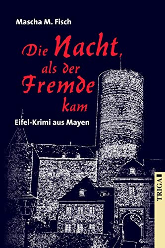 Die Nacht, als der Fremde kam: Eifel-Krimi aus Mayen