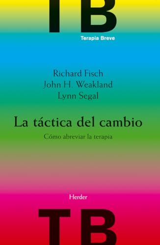La táctica del cambio : como abreviar la terapia: Cómo abreviar la terapia (Terapia Breve) von Herder