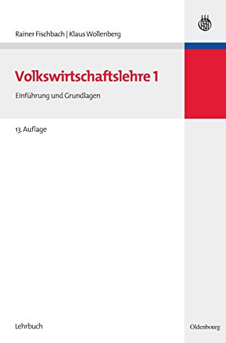 Volkswirtschaftslehre I: Einführung und Grundlagen (Managementwissen für Studium und Praxis) von de Gruyter Oldenbourg