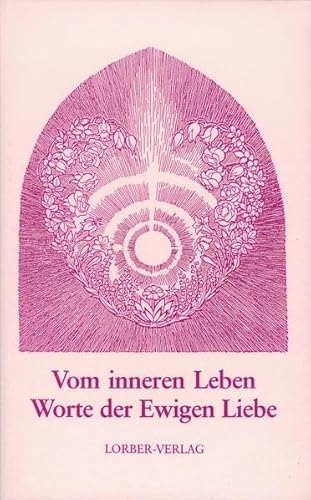 Vom inneren Leben: Worte der Ewigen Liebe