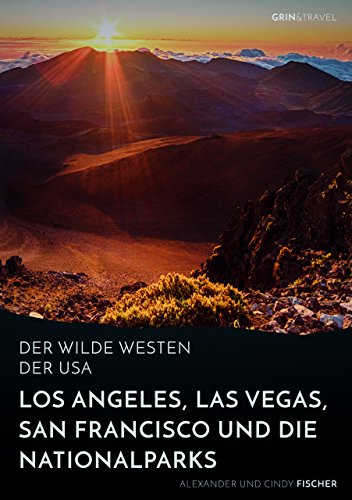 Der wilde Westen der USA. Los Angeles, Las Vegas, San Francisco und die Nationalparks Der wilde Westen der USA. Los Angeles, Las Vegas, San Francisco und die Nationalparks