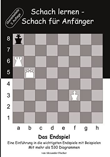 Schach lernen - Schach für Anfänger - Das Endspiel: Eine Einführung in die wichtigsten Endspiele mit Beispielen von Books on Demand