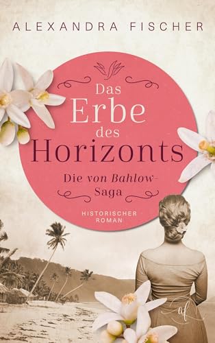 Das Erbe des Horizonts (Die von Bahlow-Saga)