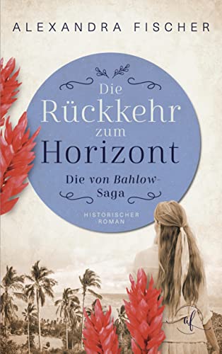 Die Rückkehr zum Horizont: Die von Bahlow-Saga 2