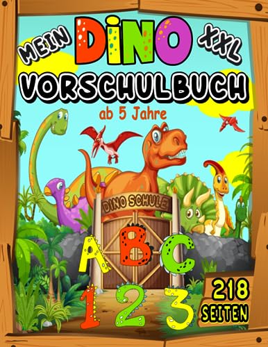 Mein XXL Dino Vorschulbuch ab 5 Jahre: Dinosaurier Vorschule Übungshefte für Jungen - Schwungübungen, Buchstaben und Zahlen lernen (Vorschulhefte)