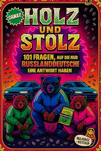 Holz und Stolz - 101 Fragen, auf die nur Russlanddeutsche eine Antwort haben | Lustiges Geschenkbuch für Familie, Freunde und alle die Spaß daran haben Holz und Stolz - 101 Fragen, auf die nur Russlanddeutsche eine Antwort haben | Lustiges Geschenkbuch für Familie, Freunde und alle die Spaß daran haben von Independently published