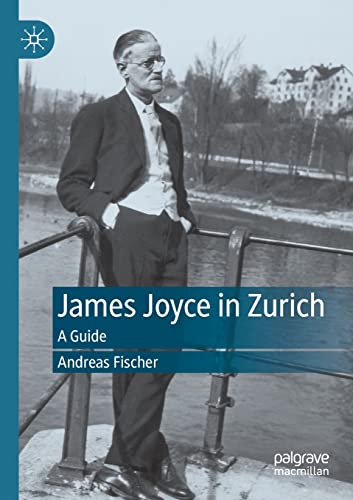 James Joyce in Zurich: A Guide James Joyce in Zurich: A Guide