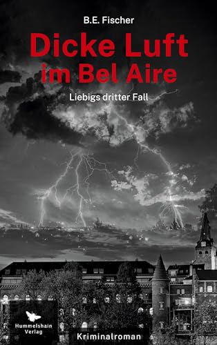 Dicke Luft im Bel Aire: Liebigs dritter Fall (Hummelshain KRIMINAL) Dicke Luft im Bel Aire: Liebigs dritter Fall (Hummelshain KRIMINAL)