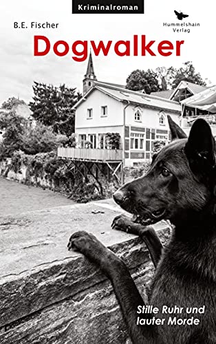 Dogwalker: Stille Ruhr und lauter Morde (Hummelshain KRIMINAL) von Hummelshain Verlag