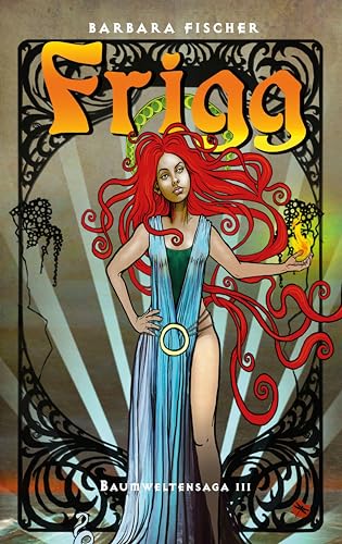 Frigg: Baumweltensaga 3