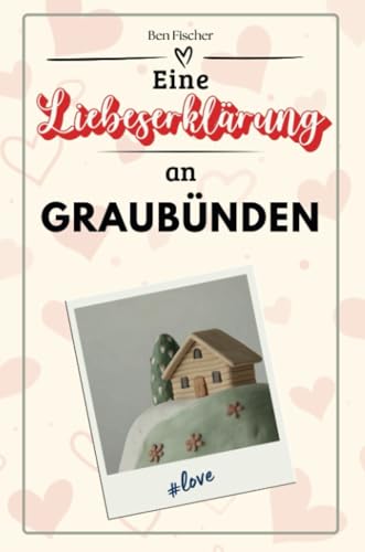 Eine Liebeserklärung an Graubünden - Die große Hommage - das perfekte Geschenk für Weihnachten und Geburtstag und jeden Anlass von FlipFlop