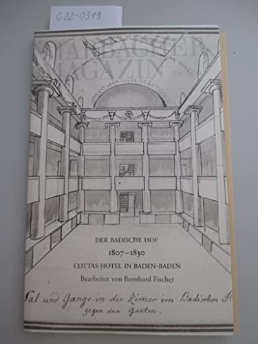 Der Badische Hof. 1807-1830: Cottas Hotel in Baden-Baden