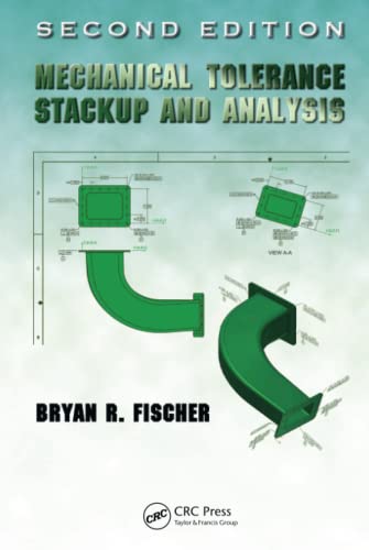 Mechanical Tolerance Stackup and Analysis (Mechanical Engineering, 217, Band 217)