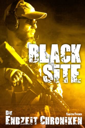 Die Endzeit Chroniken - Black Site (Die Endzeit Chroniken - Imperium, Band 3)