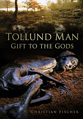 Tollund Man: Gift to the Gods