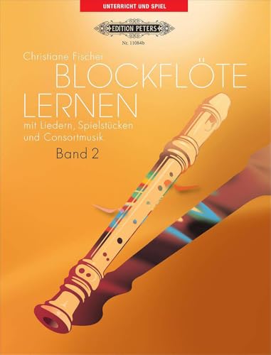 Blockflöte lernen mit Liedern und Spielstücken.Bd.2: ... und Consortmusik