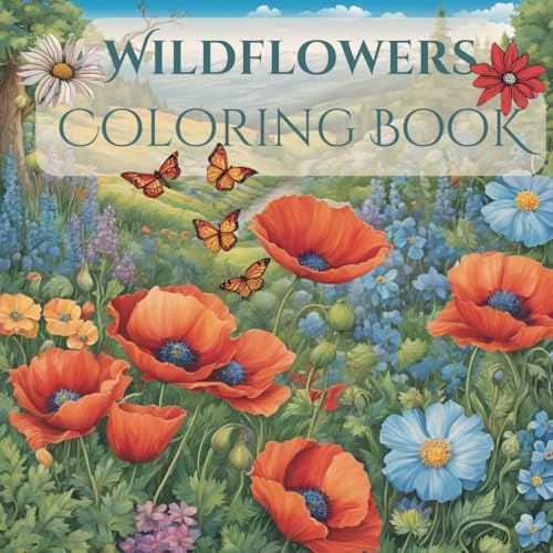 Wildflowers Adult Coloring Book: Explore the magic of blooming meadows and intricate wildflower designs in Wildflower Wonderland – perfect for ... (Flowers and Gardens Coloring Books) von Independently published