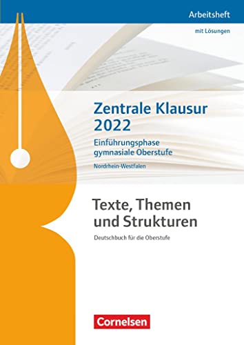 Texte, Themen und Strukturen - Nordrhein-Westfalen: Zentrale Klausur Einführungsphase 2022 - Arbeitsheft Texte, Themen und Strukturen - Nordrhein-Westfalen: Zentrale Klausur Einführungsphase 2022 - Arbeitsheft