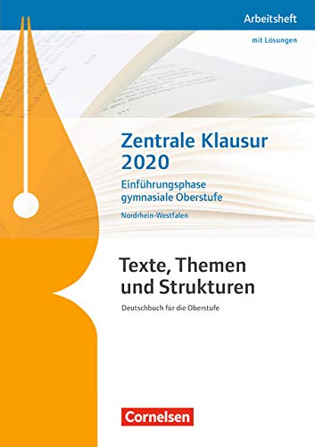 Texte, Themen und Strukturen - Nordrhein-Westfalen: Zentrale Klausur Einführungsphase 2020: Arbeitsheft Texte, Themen und Strukturen - Nordrhein-Westfalen: Zentrale Klausur Einführungsphase 2020: Arbeitsheft
