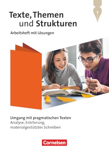 Texte, Themen und Strukturen - Zu allen Ausgaben 2024: Umgang mit pragmatischen Texten: Analyse, Erörterung, materialgestütztes Schreiben - Arbeitsheft mit Lösungen von Cornelsen Verlag