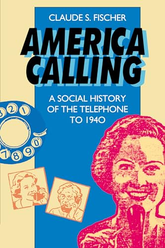 America Calling: A Social History of the Telephone to 1940 von University of California Press