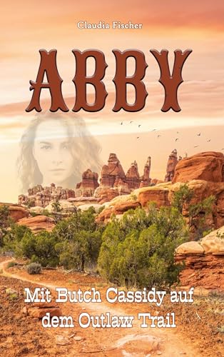 Abby I: Mit Butch Cassidy auf dem Outlaw Trail von BoD – Books on Demand