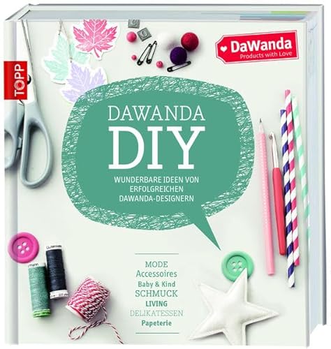 DaWanda DIY: Wunderbare Ideen von erfolgreichen DaWanda-Designern