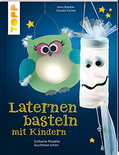 Laternen basteln mit Kindern: Einfache Modelle leuchtend schön